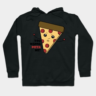 Wanna Pizza Me Hoodie